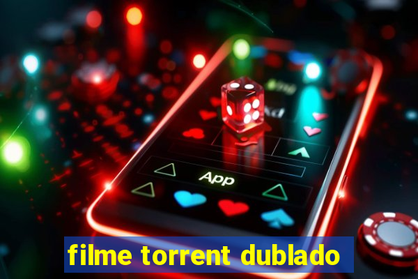 filme torrent dublado